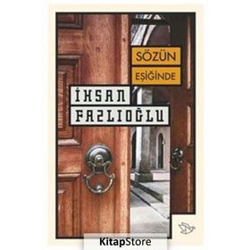Sözün Eşiğinde - İhsan Fazlıoğlu