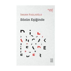 Sözün Eşiğinde - İhsan Fazlıoğlu