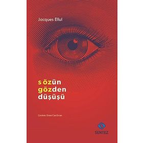 Sözün Gözden Düşüşü - Jacques Ellul
