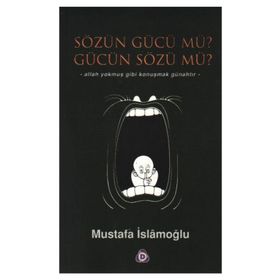 SÖZÜN GÜCÜ MÜ? GÜCÜN SÖZÜ MÜ? - MUSTAFA İSLAMOĞLU