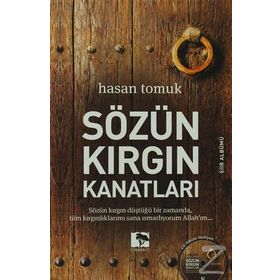 SÖZÜN KIRGIN KANATLARI - HASAN TOMUK