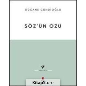 SÖZÜN ÖZÜ - DÜCANE CÜNDIOĞLU
