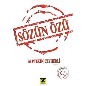 SÖZÜN ÖZÜ ESKI ÇAĞLARDAN GÜNÜMÜZE ÜNLÜ YAZARLAR VE DÜŞÜNÜRLERDEN ÖZLÜ SÖZLER - CELAL ÜSTER