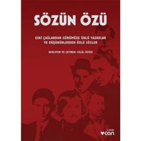 SÖZÜN ÖZÜ ESKI ÇAĞLARDAN GÜNÜMÜZE ÜNLÜ YAZARLAR VE DÜŞÜNÜRLERDEN ÖZLÜ SÖZLER - CELAL ÜSTER