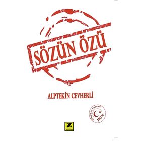 SÖZÜN ÖZÜ ESKI ÇAĞLARDAN GÜNÜMÜZE ÜNLÜ YAZARLAR VE DÜŞÜNÜRLERDEN ÖZLÜ SÖZLER - CELAL ÜSTER