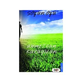 SÖZÜN ÖZÜ ESKI ÇAĞLARDAN GÜNÜMÜZE ÜNLÜ YAZARLAR VE DÜŞÜNÜRLERDEN ÖZLÜ SÖZLER - CELAL ÜSTER
