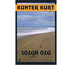 SÖZÜN ÖZÜ - KUNTER KURT