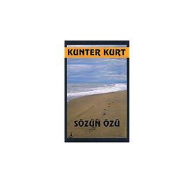 SÖZÜN ÖZÜ - KUNTER KURT