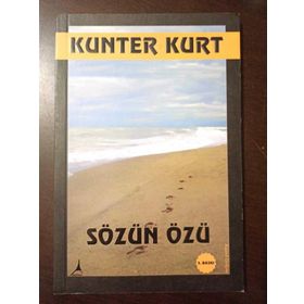 SÖZÜN ÖZÜ - KUNTER KURT
