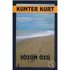 SÖZÜN ÖZÜ - KUNTER KURT
