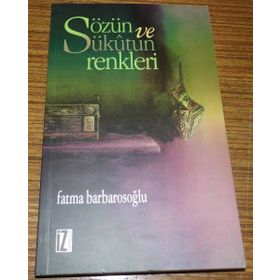 Sözün Ve Sükutun Renkleri - Fatma Barbarosoğlu
