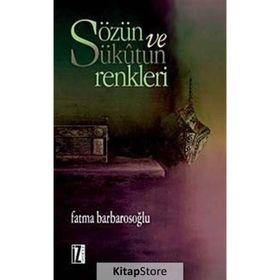 Sözün Ve Sükutun Renkleri - Fatma Barbarosoğlu