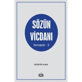 Sözün Vicdanı - Aforizmalar - 2 - Hüseyin Kaya