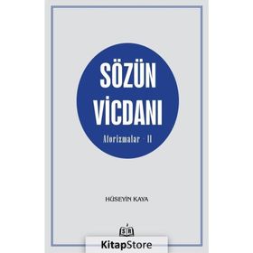 Sözün Vicdanı - Aforizmalar - 2 - Hüseyin Kaya