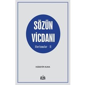Sözün Vicdanı - Aforizmalar - 2 - Hüseyin Kaya