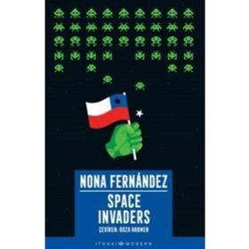 Space Invaders: Diktatörlüğün Gölgesinde - Nona Fernandez