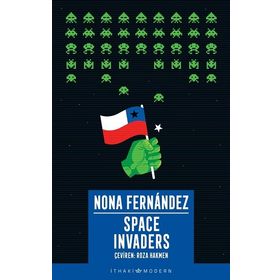 Space Invaders: Diktatörlüğün Gölgesinde - Nona Fernandez