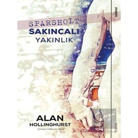 Sparsholt Sakıncalı Yakınlık - Alan Hollinghurst - Sola Unitas