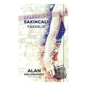 Sparsholt Sakıncalı Yakınlık - Alan Hollinghurst - Sola Unitas