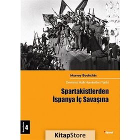Spartakistlerden İspanya İç Savaşına - Murray Bookchin
