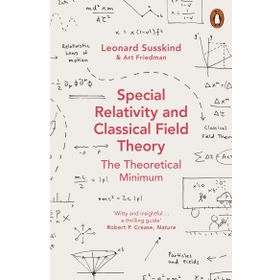 Special Relativity And Classical Field Theory - Leonard Susskind