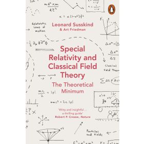 Special Relativity And Classical Field Theory - Leonard Susskind