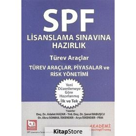 SPF Lisanslama Sınavlarına Hazırlık - Türev Araçlar Piyasalar ve Risk Yönetimi - Şenol Babuşcu Adalet Hazar Ebru Sonbul İskender Arya İskender