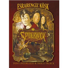 Spiderwick Günceleri 1 - Esrarengiz Köşk - Tony DiTerlizzi Holly Black
