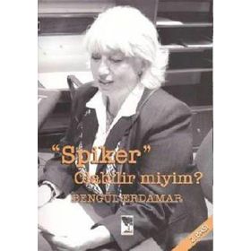 Spiker Olabilir miyim? - Bengül Erdamar
