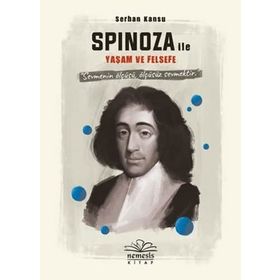 Spinoza ile Yaşam ve Felsefe - Serhan Kansu