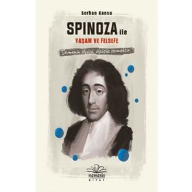 Spinoza ile Yaşam ve Felsefe - Serhan Kansu