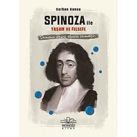 Spinoza ile Yaşam ve Felsefe - Serhan Kansu
