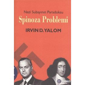 SPINOZA PROBLEMI NAZI SUBAYININ PARADOKSU - IRVIN D. YALOM