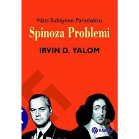 SPINOZA PROBLEMI NAZI SUBAYININ PARADOKSU - IRVIN D. YALOM
