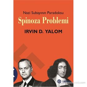 SPINOZA PROBLEMI NAZI SUBAYININ PARADOKSU - IRVIN D. YALOM