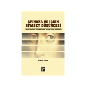 Spinoza ve İçkin Siyaset Düşüncesi - Habibe Kulle