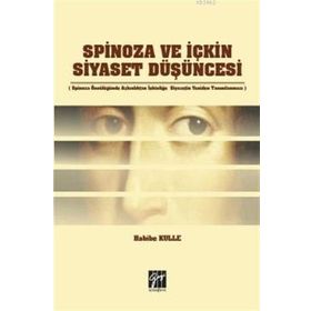 Spinoza ve İçkin Siyaset Düşüncesi - Habibe Kulle