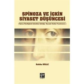 Spinoza ve İçkin Siyaset Düşüncesi - Habibe Kulle