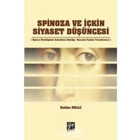Spinoza ve İçkin Siyaset Düşüncesi - Habibe Kulle