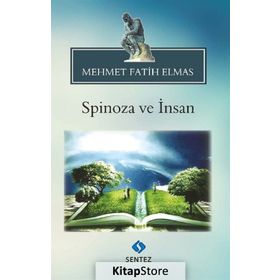 Spinoza ve İnsan - Mehmet Fatih Elmas