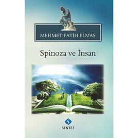 Spinoza ve İnsan - Mehmet Fatih Elmas