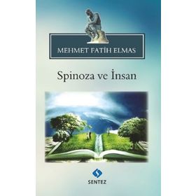 Spinoza ve İnsan - Mehmet Fatih Elmas