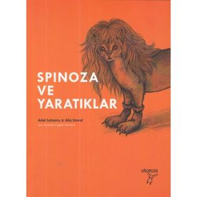 Spinoza ve Yaratıklar - Ariel Suhamy