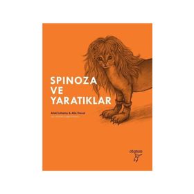 Spinoza ve Yaratıklar - Ariel Suhamy