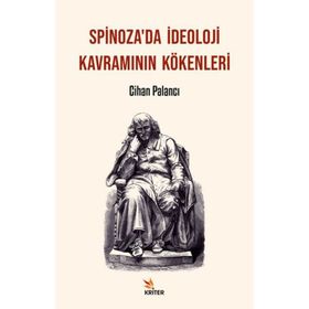 Spinoza'da İdeoloji Kavramının Kökenleri - Cihan Palancı