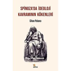 Spinoza'da İdeoloji Kavramının Kökenleri - Cihan Palancı