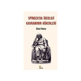 Spinoza'da İdeoloji Kavramının Kökenleri - Cihan Palancı