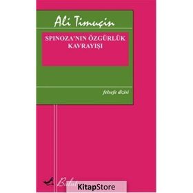 Spinoza’nın Özgürlük Kavrayışı - Ali Timuçin