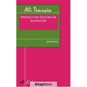 Spinoza’nın Özgürlük Kavrayışı - Ali Timuçin