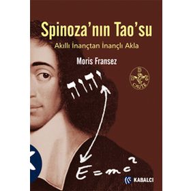 SPİNOZA'NIN TAO'SU AKILLI İNANÇTAN İNANÇLI AKLA - MORIS FRANSEZ